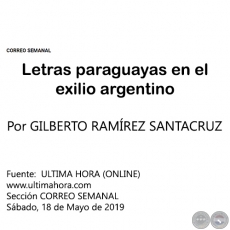 LETRAS PARAGUAYAS EN EL EXILIO ARGENTINO - Por GILBERTO RAMREZ SANTACRUZ - Sbado, 18 de Mayo de 2019